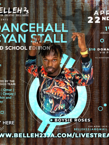 Dancehall Cyan Stall – Boysie Roses – April 22nd
